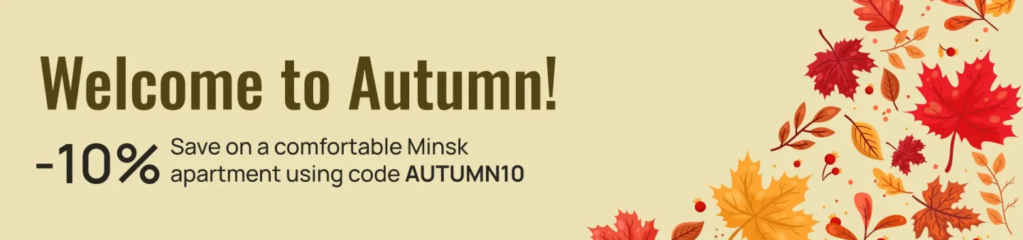 Promo banner. Welcome to Autumn! Save 10% on a comfortable Minsk apartment using code AUTUMN10